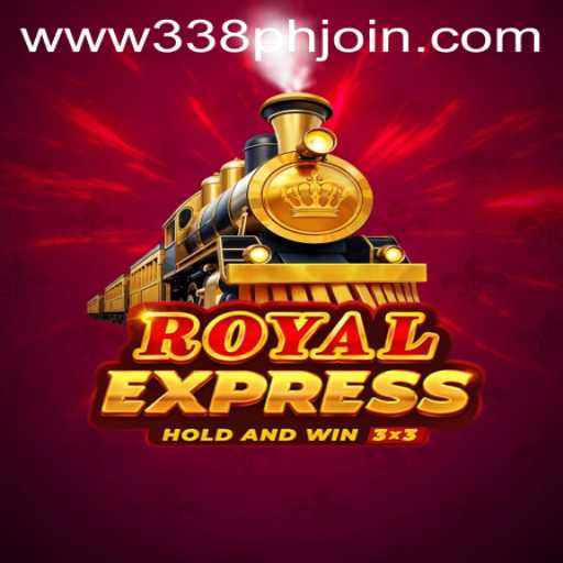 Exploring Royal Express: The Thrilling Realm of 338phjoin
